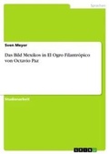 Cover: Das Bild Mexikos in El Ogro Filantropico von Octavio Paz - GRIN Verlag