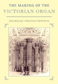 Cover: The Making of the Victorian Organ - Cambridge University Press