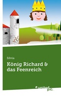 Cover: K&ouml;nig Richard & das Feenreich - Vindobona Verlag