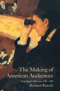Enlarge image Cover: The Making of American Audiences - Cambridge University Press