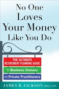 Cover: No One Loves Your Money Like You Do: The Ultimate Retirement Planning Guide for Business Owners and Private Practitioners - McGraw-Hill Education