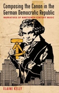 Cover: Composing the Canon in the German Democratic Republic - Oxford University Press Inc