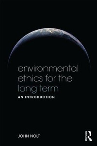 Abbildung von: Environmental Ethics for the Long Term - Routledge