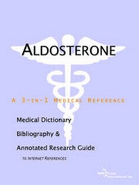 Abbildung von: Aldosterone - A Medical Dictionary, Bibliography, and Annotated Research Guide to Internet References - Icon Health Publications