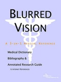 Bild: Blurred Vision - A Medical Dictionary, Bibliography, and Annotated Research Guide to Internet References - Icon Health Publications