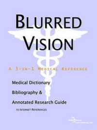 Abbildung von: Blurred Vision - A Medical Dictionary, Bibliography, and Annotated Research Guide to Internet References - Icon Health Publications