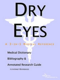 Abbildung von: Dry Eyes - A Medical Dictionary, Bibliography, and Annotated Research Guide to Internet References - Icon Health Publications