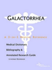 Abbildung von: Galactorrhea - A Medical Dictionary, Bibliography, and Annotated Research Guide to Internet References - Icon Health Publications