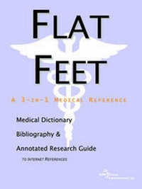 Abbildung von: Flat Feet - A Medical Dictionary, Bibliography, and Annotated Research Guide to Internet References - Icon Health Publications