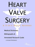 Bild: Heart Valve Surgery - A Medical Dictionary, Bibliography, and Annotated Research Guide to Internet References - Icon Health Publications