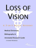 Bild: Loss of Vision - A Medical Dictionary, Bibliography, and Annotated Research Guide to Internet References - Icon Health Publications