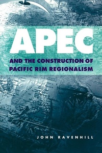 Enlarge image Cover: APEC and the Construction of Pacific Rim Regionalism - Cambridge University Press