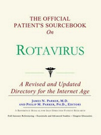 Abbildung von: The Official Patient's Sourcebook on Rotavirus - Icon Health Publications