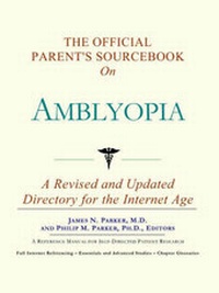 Abbildung von: The Official Parent's Sourcebook on Amblyopia - Icon Health Publications