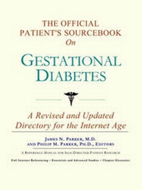 Abbildung von: The Official Patient's Sourcebook on Gestational Diabetes - Icon Health Publications