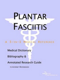 Abbildung von: Plantar Fasciitis - A Medical Dictionary, Bibliography, and Annotated Research Guide to Internet References - Icon Health Publications