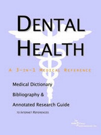 Abbildung von: Dental Health - A Medical Dictionary, Bibliography, and Annotated Research Guide to Internet References - Icon Health Publications