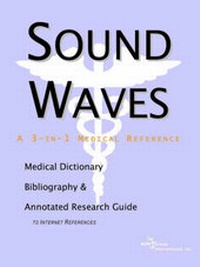 Abbildung von: Sound Waves - A Medical Dictionary, Bibliography, and Annotated Research Guide to Internet References - Icon Health Publications