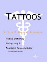 Abbildung von: Tattoos - A Medical Dictionary, Bibliography, and Annotated Research Guide to Internet References - Icon Health Publications