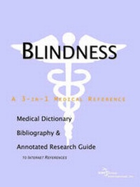 Abbildung von: Blindness - A Medical Dictionary, Bibliography, and Annotated Research Guide to Internet References - Icon Health Publications