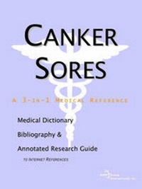 Abbildung von: Canker Sores - A Medical Dictionary, Bibliography, and Annotated Research Guide to Internet References - Icon Health Publications