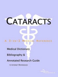 Abbildung von: Cataracts - A Medical Dictionary, Bibliography, and Annotated Research Guide to Internet References - Icon Health Publications