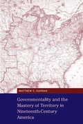 Cover: Governmentality and the Mastery of Territory in Nineteenth-Century America - Cambridge University Press
