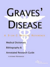 Abbildung von: Graves' Disease - A Medical Dictionary, Bibliography, and Annotated Research Guide to Internet References - Icon Health Publications