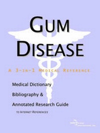 Abbildung von: Gum Disease - A Medical Dictionary, Bibliography, and Annotated Research Guide to Internet References - Icon Health Publications