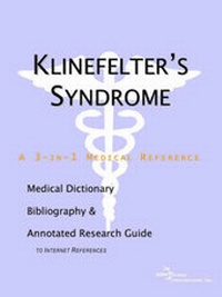 Abbildung von: Klinefelter's Syndrome - A Medical Dictionary, Bibliography, and Annotated Research Guide to Internet References - Icon Health Publications