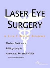 Bild: Laser Eye Surgery - A Medical Dictionary, Bibliography, and Annotated Research Guide to Internet References - Icon Health Publications