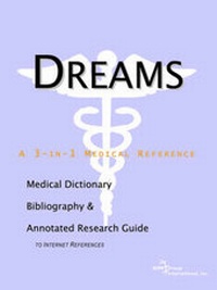 Abbildung von: Dreams - A Medical Dictionary, Bibliography, and Annotated Research Guide to Internet References - Icon Health Publications