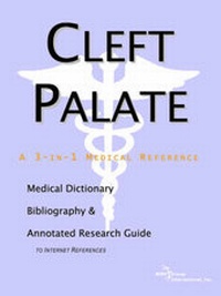 Abbildung von: Cleft Palate - A Medical Dictionary, Bibliography, and Annotated Research Guide to Internet References - Icon Health Publications