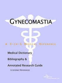 Abbildung von: Gynecomastia - A Medical Dictionary, Bibliography, and Annotated Research Guide to Internet References - Icon Health Publications