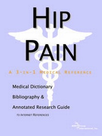 Abbildung von: Hip Pain - A Medical Dictionary, Bibliography, and Annotated Research Guide to Internet References - Icon Health Publications