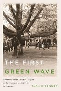 Enlarge image Cover: The First Green Wave - University of British Columbia Press