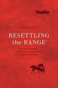 Enlarge image Cover: Resettling the Range - University of British Columbia Press