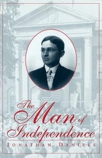Enlarge image Cover: The Man of Independence - University of Missouri Press