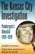 Cover: The Kansas City Investigation - University of Missouri Press