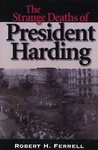 Enlarge image Cover: The Strange Deaths of President Harding - University of Missouri Press