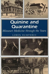 Abbildung von: Quinine and Quarantine: Missouri Medicine Through the Years - Missouri Heritage Readers