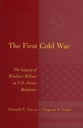 Cover: The First Cold War: Legacy of Woodrow Wilson in U.S.-Soviet Relations - Missouri Historical Society Press