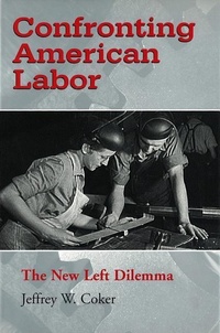 Abbildung von: Confronting American Labor: The New Left Dilemma - Missouri Historical Society Press