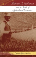 Cover: William J. Spillman and the Birth of Agricultural Economics - Missouri Biography