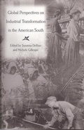 Cover: Global Perspectives on Industrial Transformation in the American South - New Currents So Econ & Soc