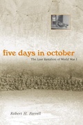 Cover: Five Days in October: The Lost Battalion of World War I - Missouri Historical Society Press
