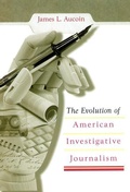Abbildung von: The Evolution of American Investigative Journalism - Missouri Historical Society Press