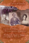 Cover: Unveiled Voices, Unvarnished Memories: The Cromwell Family in Slavery and Segragation, 1692-1972 - Missouri Historical Society Press