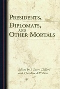 Cover: Presidents, Diplomats, and Other Mortals - Missouri Historical Society Press