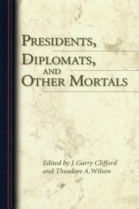 Abbildung von: Presidents, Diplomats, and Other Mortals - Missouri Historical Society Press
